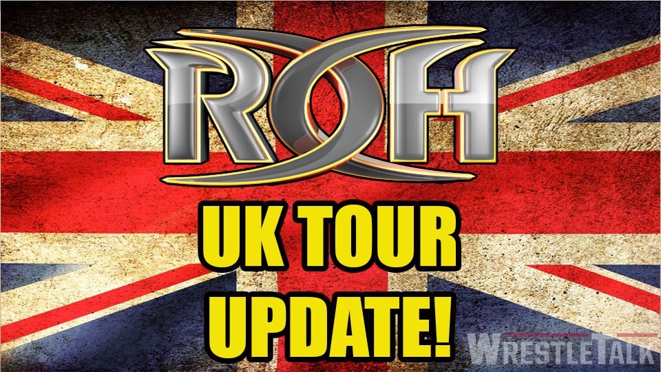 ROH UK Tour Update