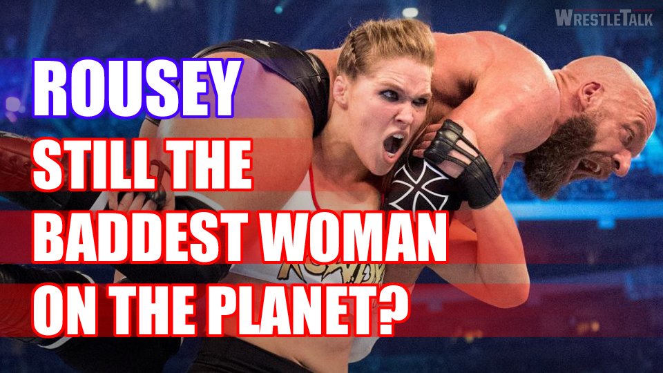 Ronda Rousey Still the ‘Baddest Woman on the Planet’?