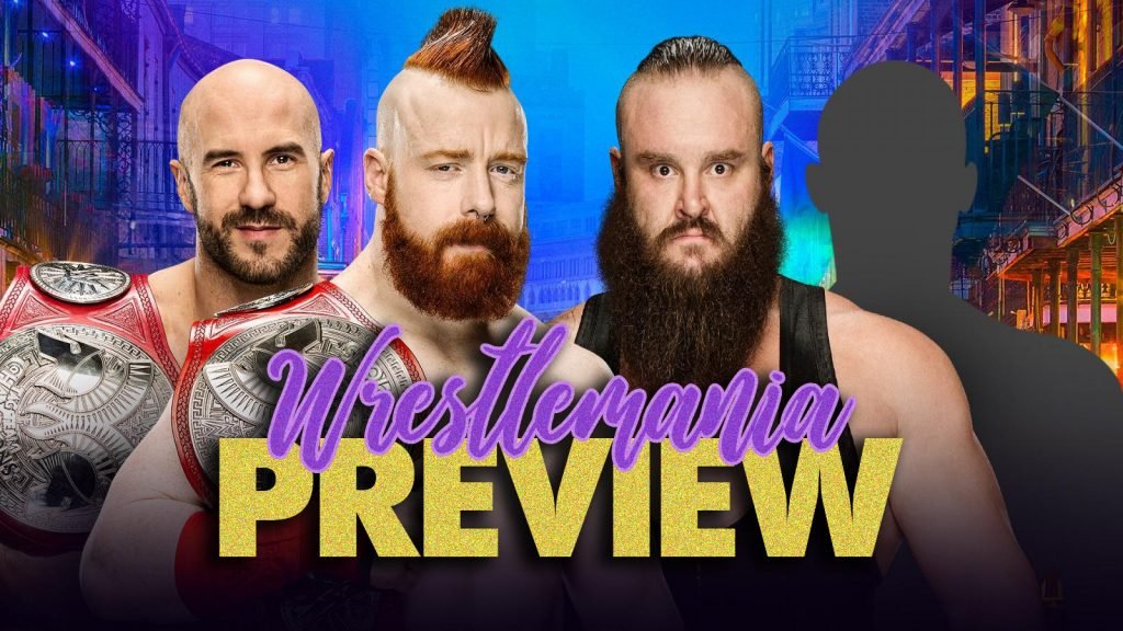 WrestleMania 34 Preview – The Bar And The Braun… And The TBD