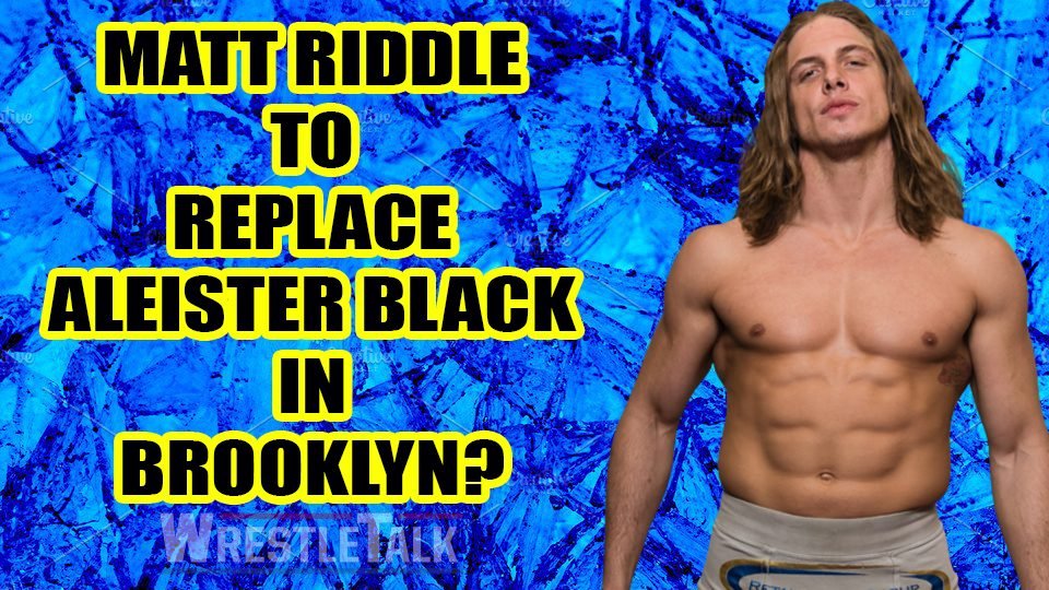 Matt Riddle To Replace Aleister Black?