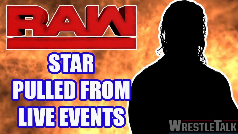 Raw Star PULLED From Weekend Live Events