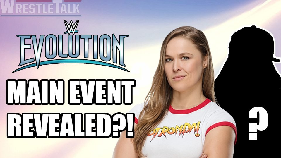 Ronda Rousey WWE Evolution Main Event Opponent Revealed?