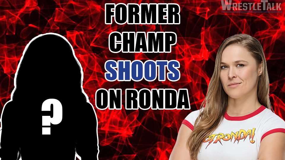 Former WWE Women’s Champion SHOOTS on Ronda Rousey