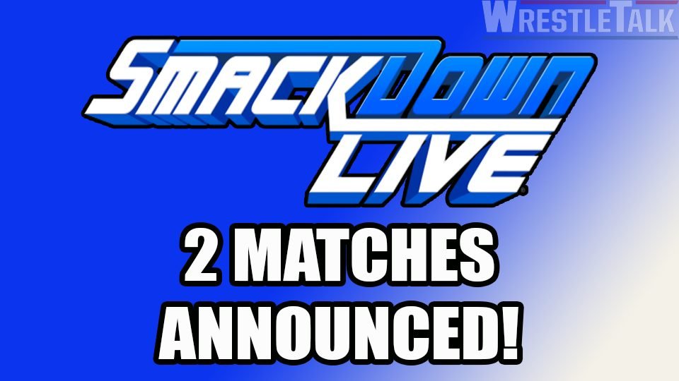 Smackdown Live Announce Huge Matches For Next Week