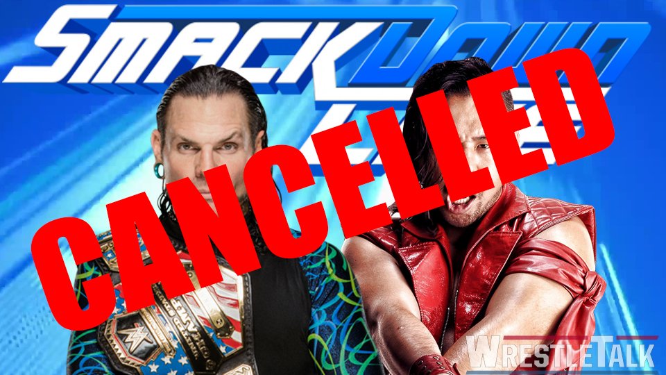 BREAKING – Hardy vs. Nakamura US Title Match For SmackDown CANCELLED