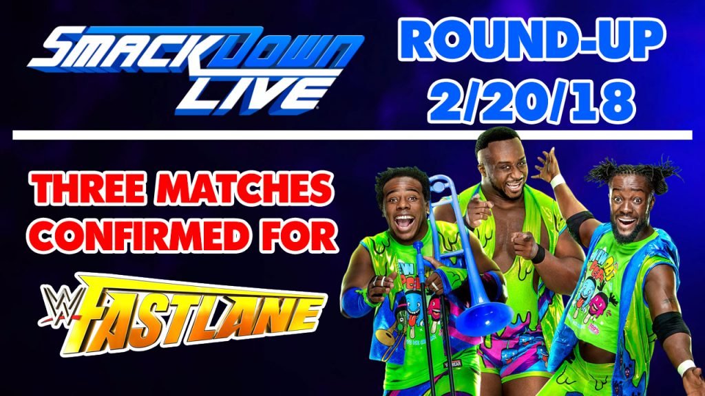 Three Fastlane Matches CONFIRMED – SmackDown Live Round-Up 2/20/18