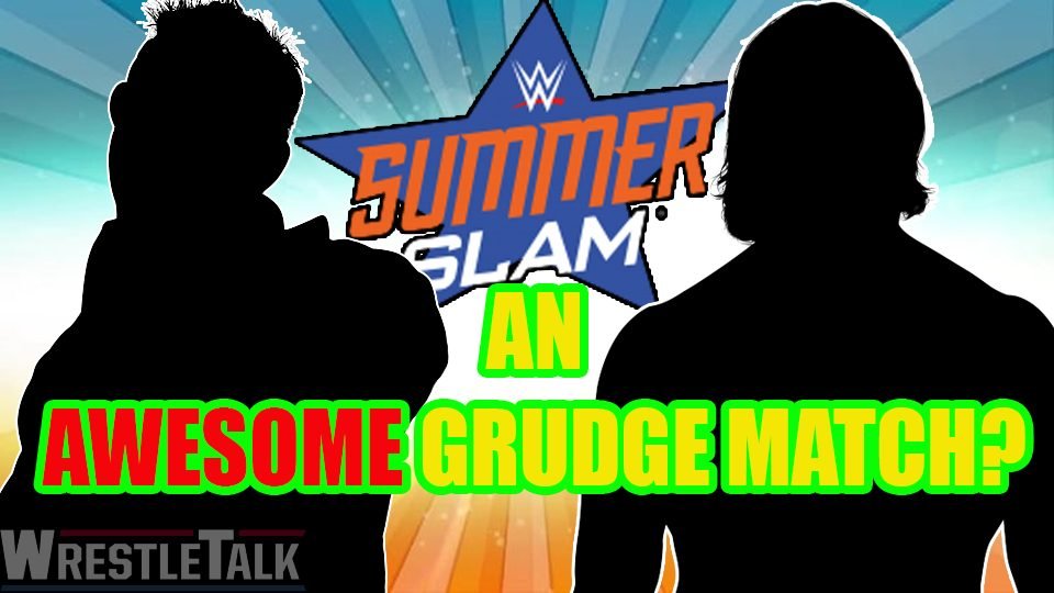 SummerSlam To Get AWESOME Grudge Match?