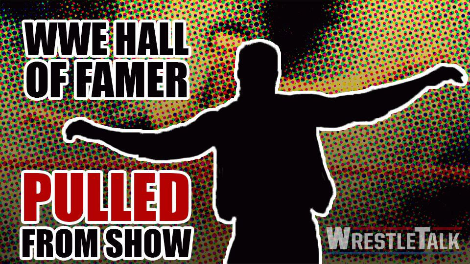 WWE Hall of Famer Pulled From Indie Show