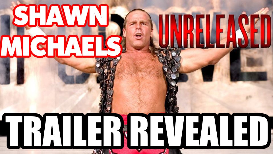 Shawn Michaels Unreleased Trailer Revealed