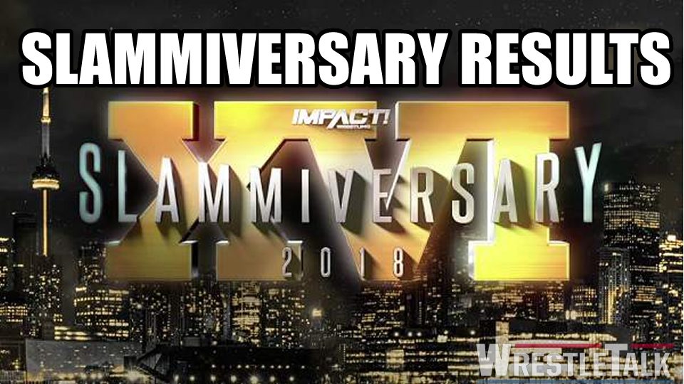 IMPACT Wrestling Slammiversary Results – June 22 2018