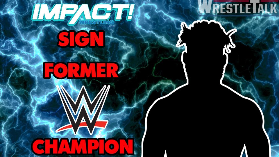 Former WWE Champion signs with IMPACT