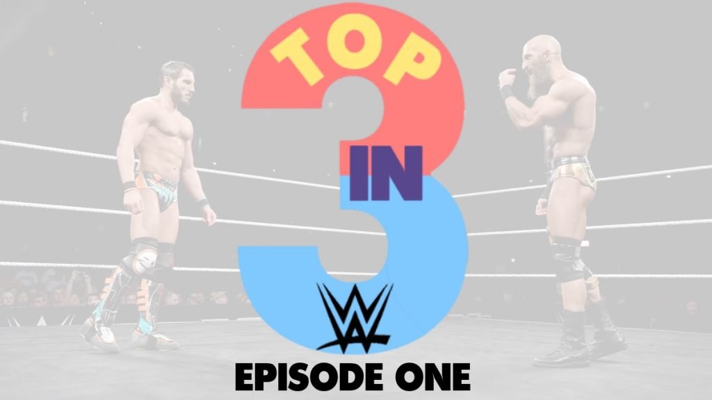 Top 3 In WWE: Episode One