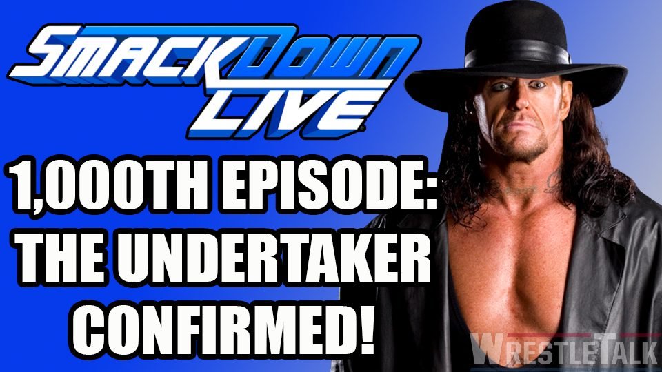 The Undertaker Confirmed For Smackdown Live 1,000!