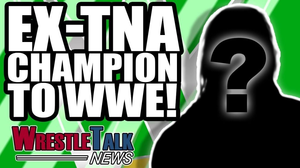 WWE Star NAME CHANGE! Ex TNA Champion To WWE! | WrestleTalk News Jan. 2019