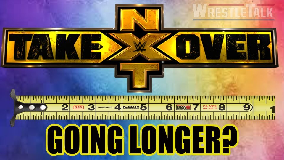 NXT TakeOvers To Run Longer?