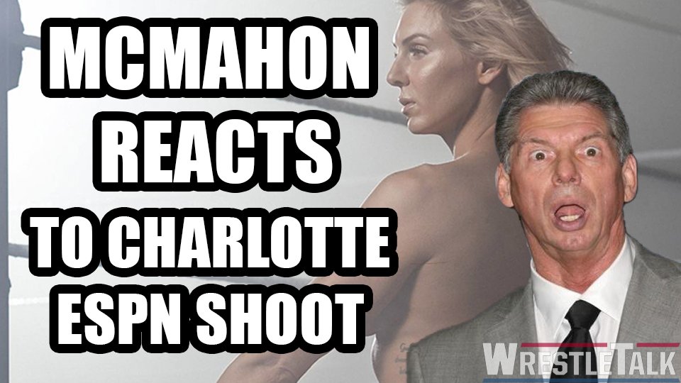 Vince McMahon REACTS To Charlotte’s ESPN Body Issue Shoot