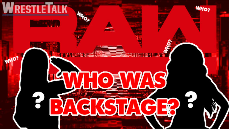 WWE Raw: Who Was Backstage?