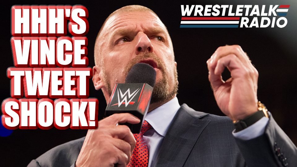 HHH vs Vince McMahon, All Elite Wrestling baby oil shocker, New SmackDown Tag Champs, WrestleTalk Radio