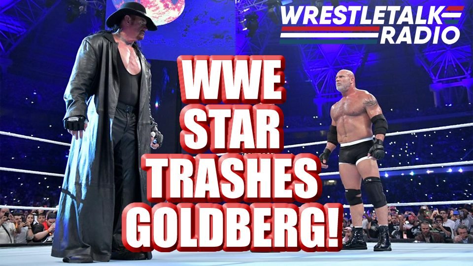 WWE Star TRASHES Goldberg over Undertaker Match!! Original Super Showdown Plans REVEALED!! Ex-WWE Stars STORM New Japan!! – WrestleTalk Radio