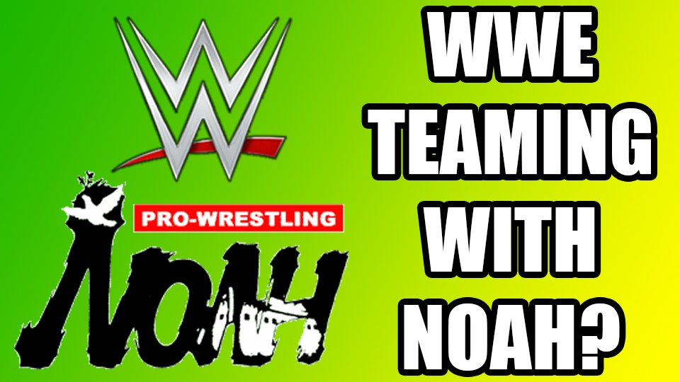 WWE Teaming With Pro Wrestling NOAH?