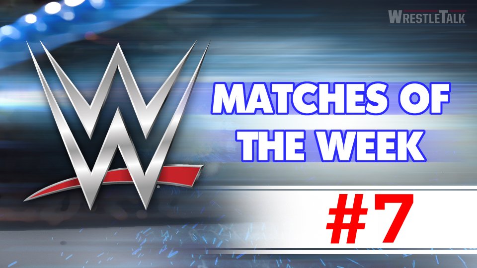 WWE Matches Of The Week #7