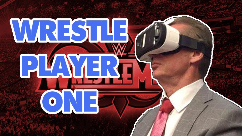 Wrestle Player One: WrestleMania Coming To VR