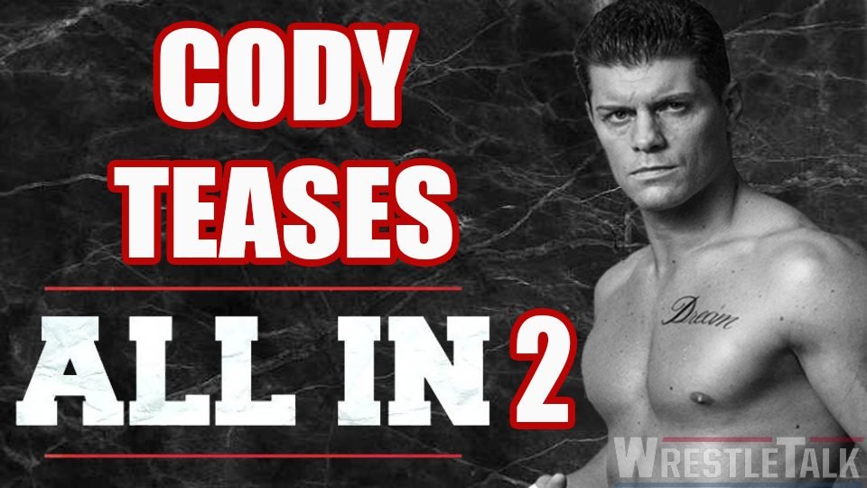 Cody Teases All In 2