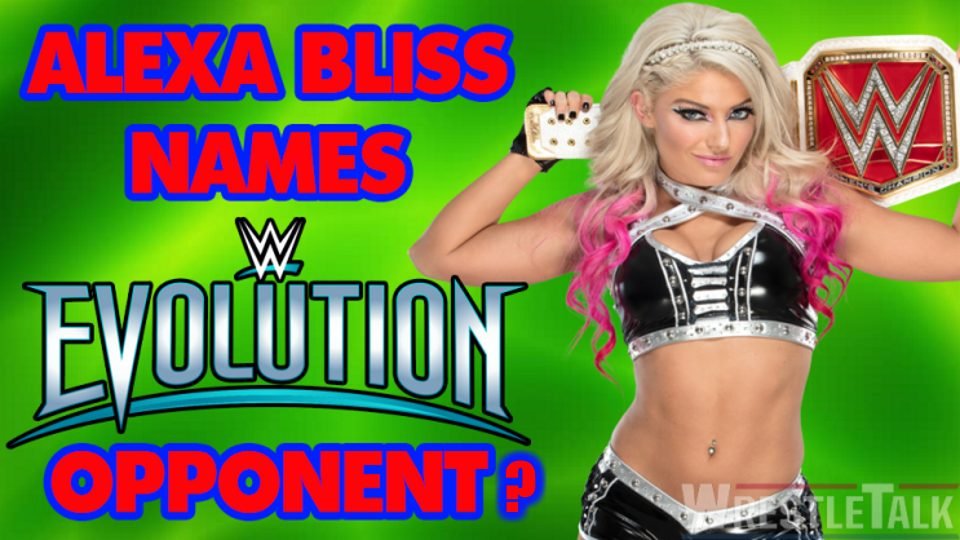 Alexa Bliss Names WWE Evolution Opponent?!