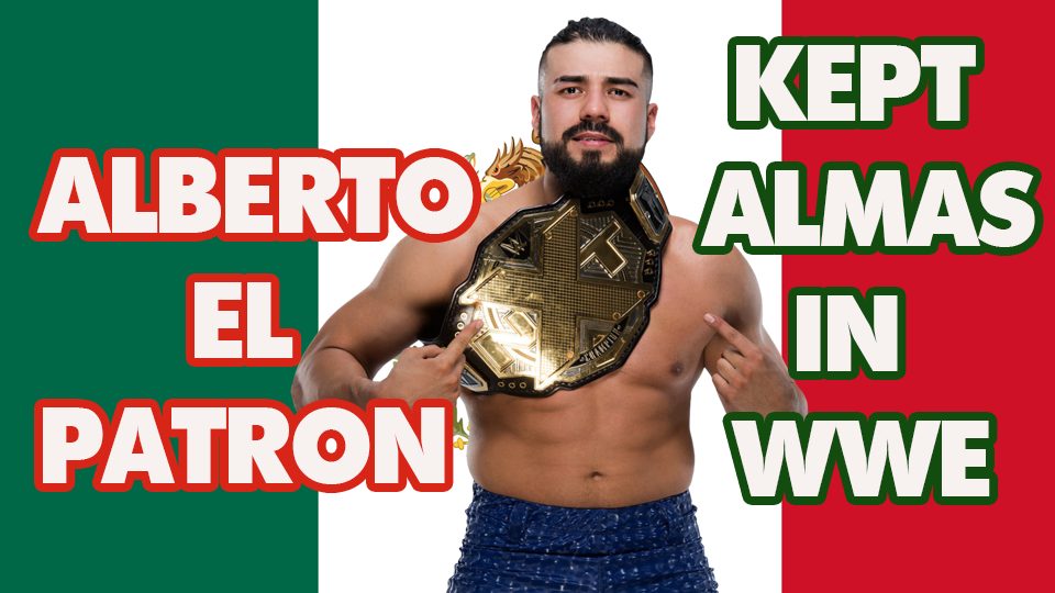 Alberto El Patron KEPT Andrade ‘Cien’ Almas in WWE