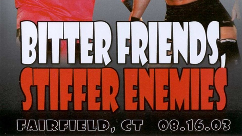 ROH Bitter Friends, Stiffer Enemies ’03