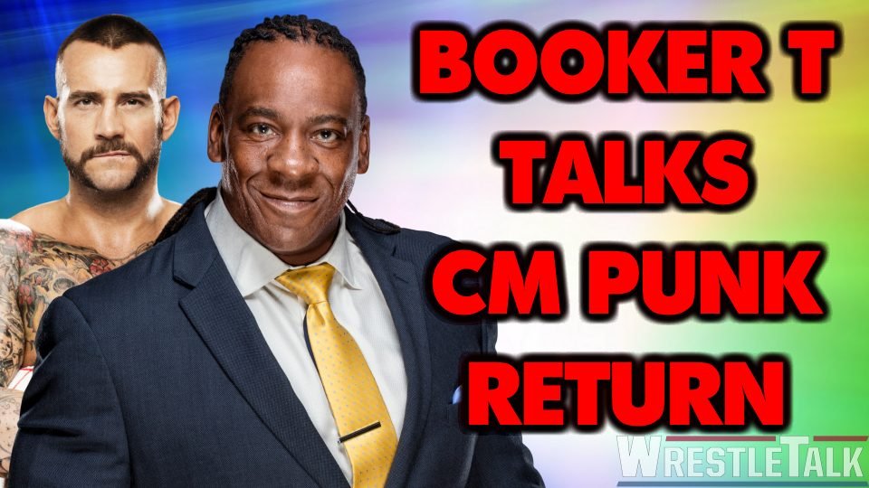 Booker T Talks CM Punk Return