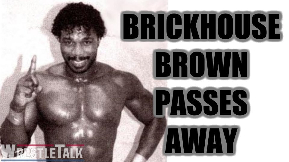 Brickhouse Brown Passes Away