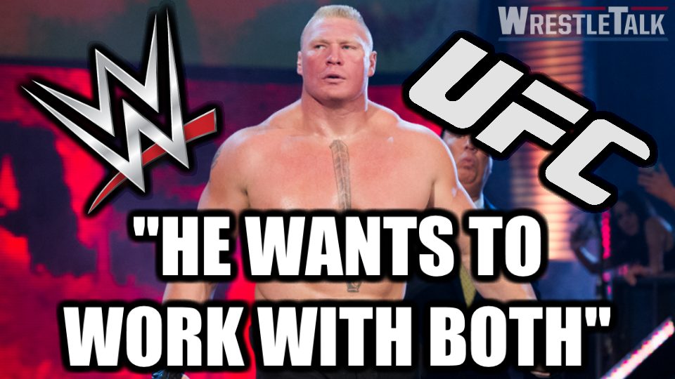 Brock Lesnar Wants to Work With Both WWE AND UFC?!