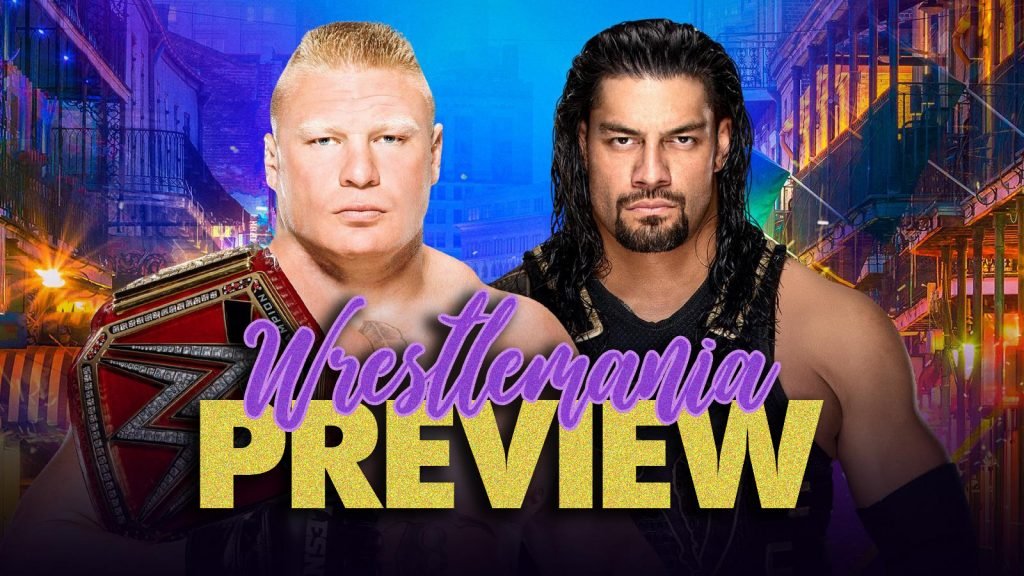 WrestleMania 34 Preview – Universal Utopia For The ‘Big Dog’?