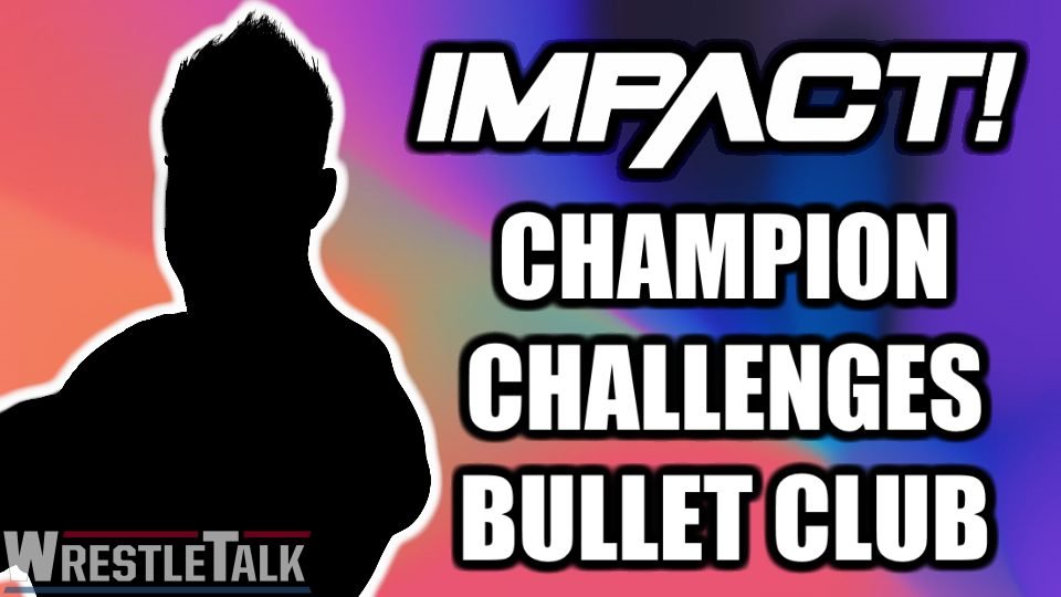 IMPACT Wrestling Star Challenges Bullet Club!