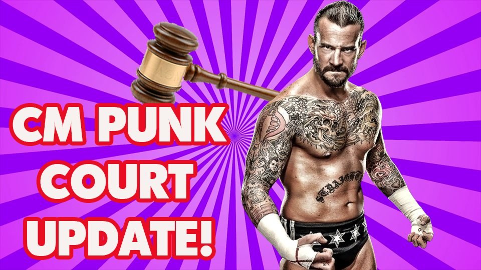 CM Punk vs WWE – COURT CASE UPDATE