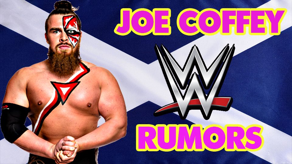 Joe Coffey WWE Rumors!