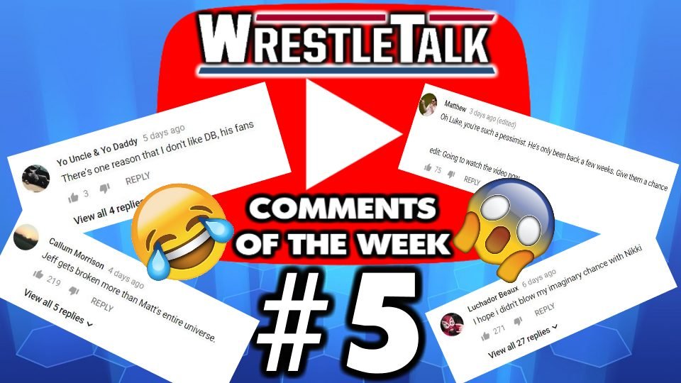 WrestleTalk YouTube Comments Of The Week – Is Jeff More Broken Than Matt?