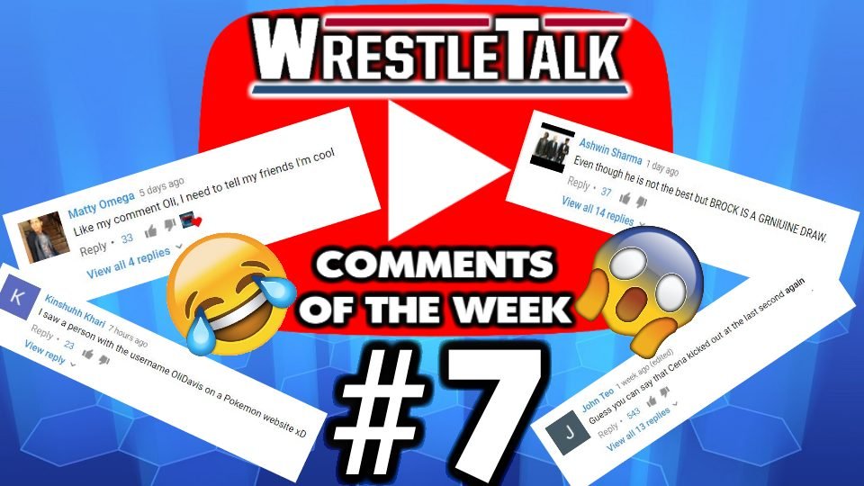 WrestleTalk YouTube Comments Of The Week – Say Oli Davis Three Times