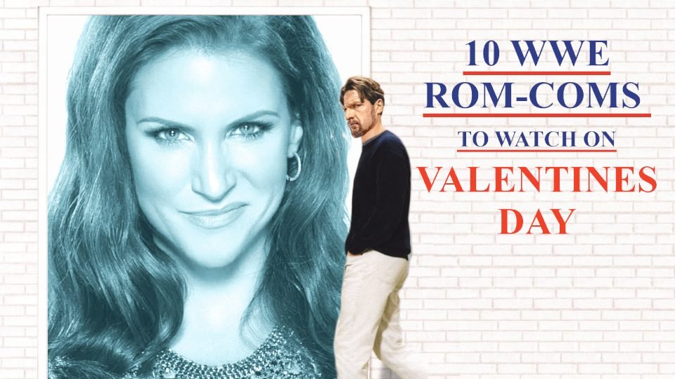 10 WWE Rom-Coms to Watch this Valentine’s Day