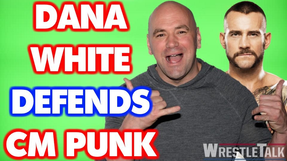 UFC President Dana White Defends CM Punk