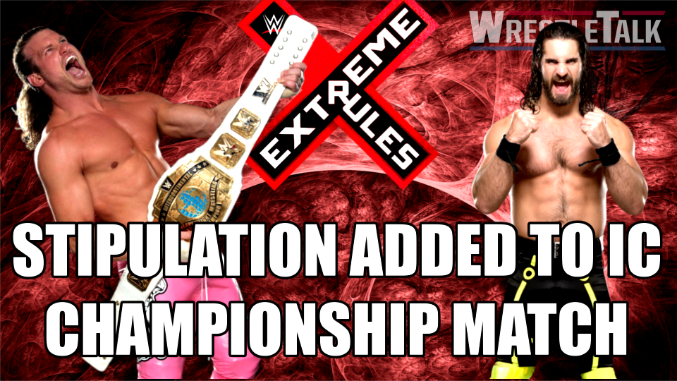WWE IC Match Stipulation Announced For Extreme Rules Pay-Per-View