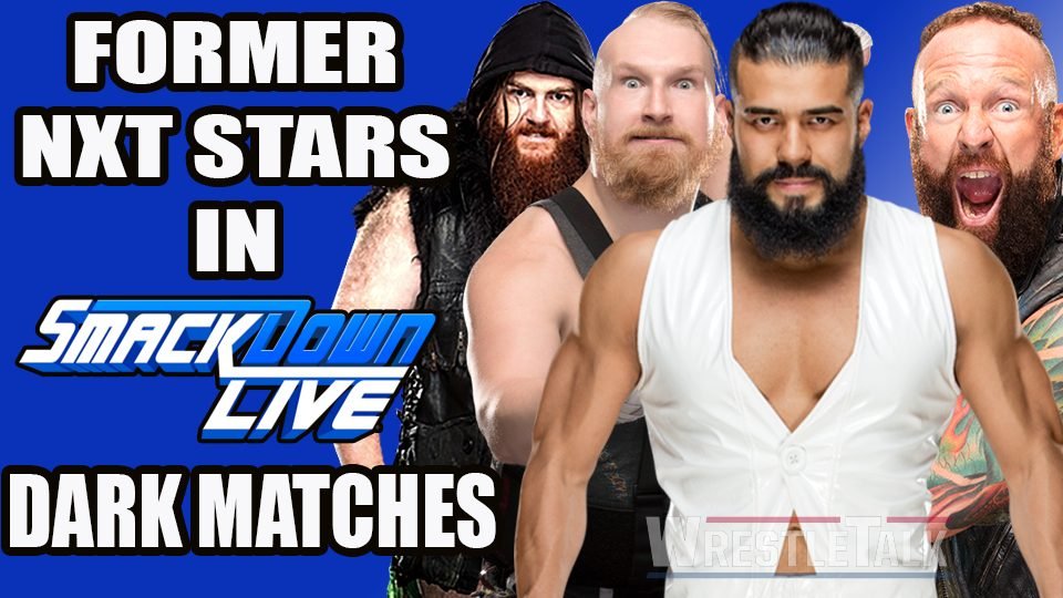 Former NXT Champions Relegated To WWE Smackdown Live Dark Matches!