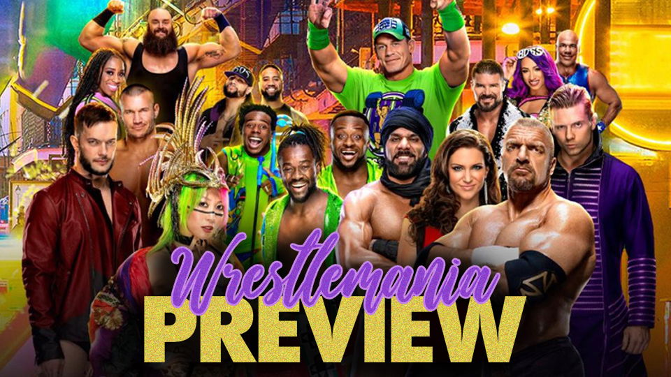 WrestleMania 34 Preview How Many Matches WrestleTalk