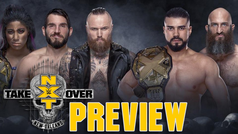 NXT TakeOver: New Orleans Preview – Help Me I’m Drooling