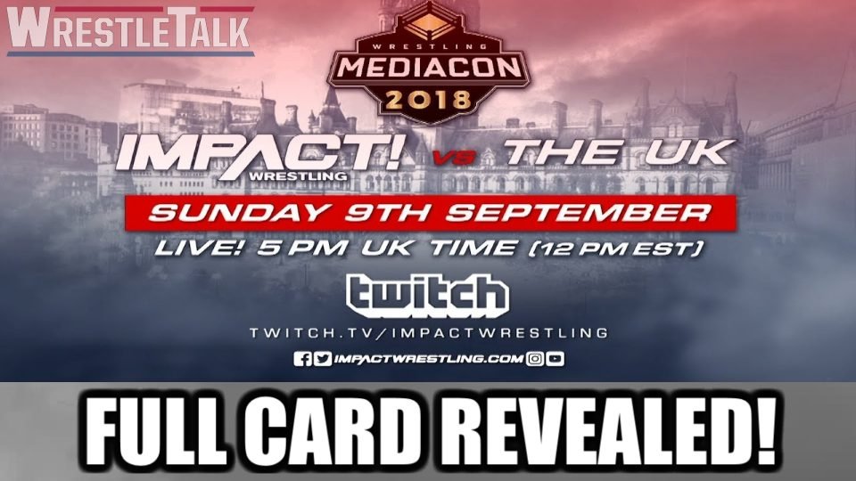 Full IMPACT vs The UK at Wrestling MediaCon Card Revealed!