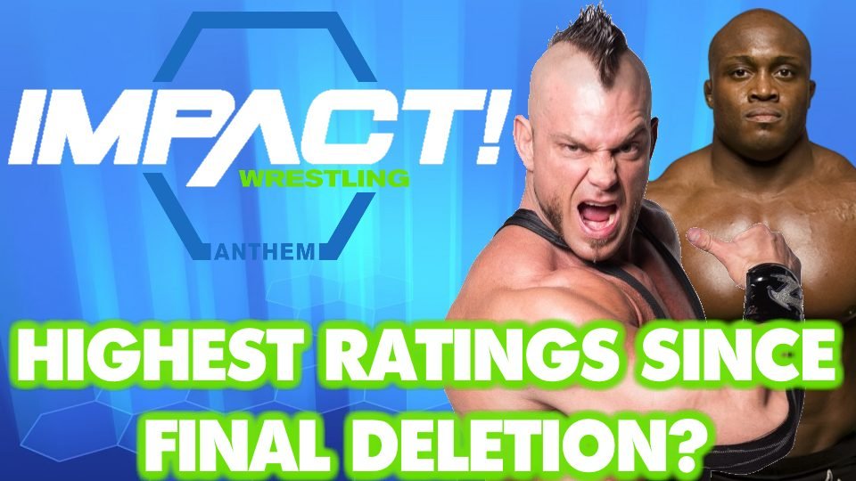 Impact’s Highest Ratings Since Final Deletion?