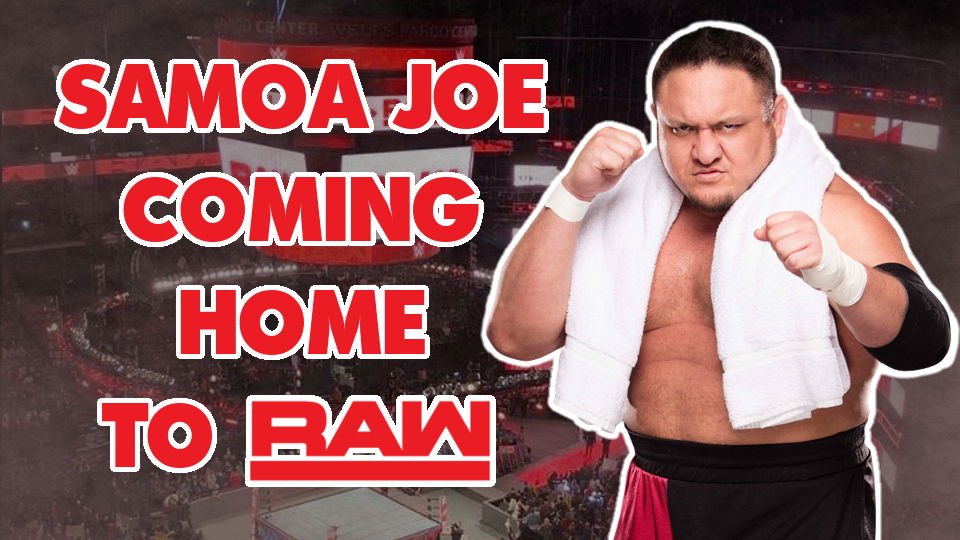 Samoa Joe Return Confirmed? WrestleTalk