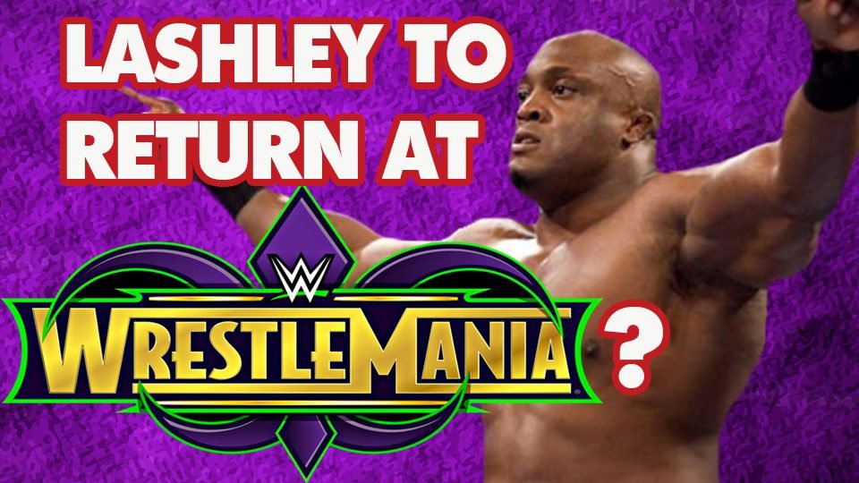 Lashley To Return At Wrestlemania?