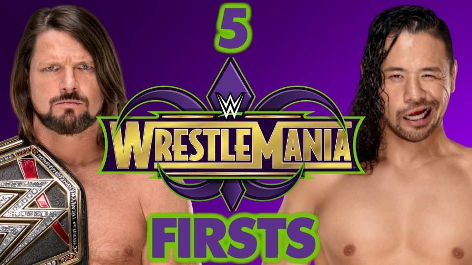 5 Things That Will Happen At WrestleMania 34 That Have NEVER Been Done Before